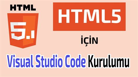 DERS 2 HTML5 için Visual Studio Code Kurulumu 2020 YouTube