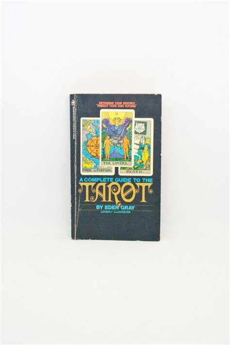 A Complete Guide To The Tarot Eden Gray S Do It Yourself Guide To