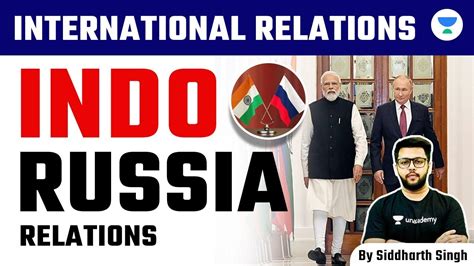 International Relations For UPSC CSE 2024 Indo Russia Current