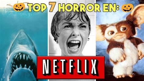 🎃 Las 7 Mejores Películas De Horrorterror Para Ver En Netflix Y No