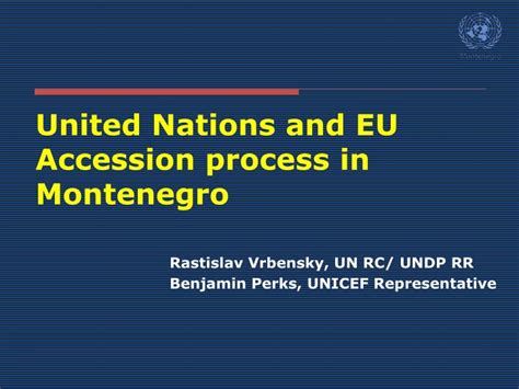 PPT - United Nations and EU Accession process in Montenegro PowerPoint ...