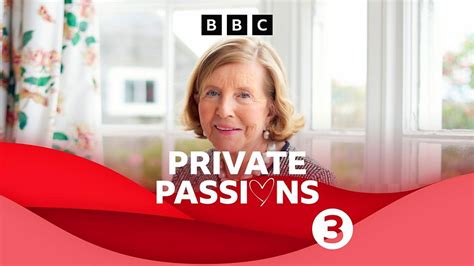 Bbc Radio 3 Private Passions Available Now