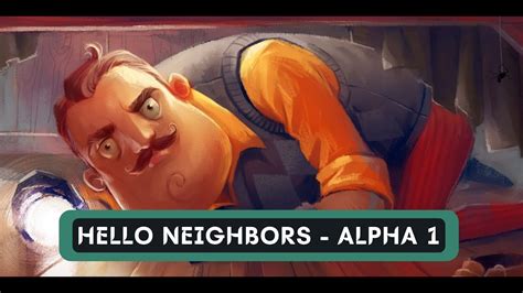 Hello Neighbors Alpha 1 YouTube