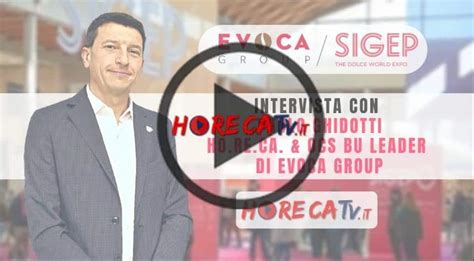 Horecatv A Sigep Intervista Con Paolo Ghidotti Di Evoca Group