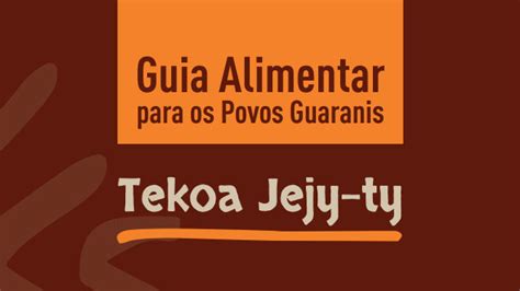 Guia Alimentar Para Os Povos Guaran S Aldeia Jejy Ty