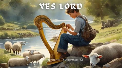 YES LORD PROPHETIC HARP WARFARE INSTRUMENTAL WORSHIP MEDITATION