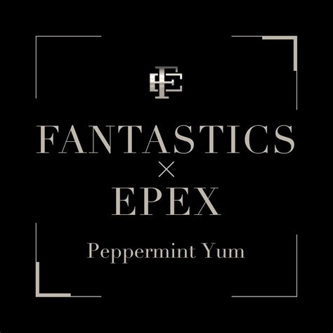 Peppermint Yum Single FANTASTICS EPEX的专辑 Apple Music