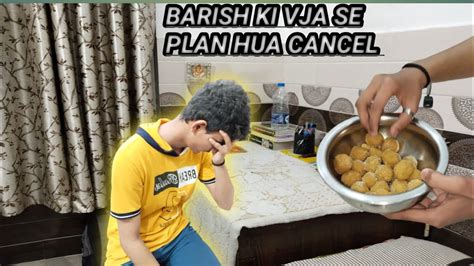 Barish Ne Kiya Sab Plan Cancel Rainy Vlog Youtube YouTube