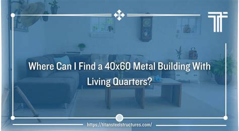 40x60 Metal Buildings With Living Quarters Titan Steel Structures