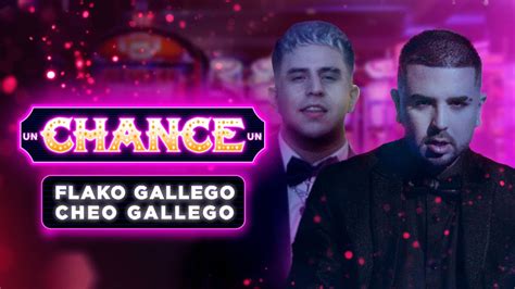 Un Chance Flako Gallego X Cheo Gallego Video Oficial Youtube