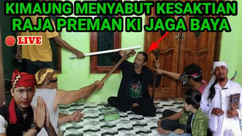 Bang Rey Lampung Ki Maung Mencabut Ilmu Raja Preman Ki Jaga Baya