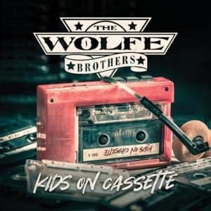 The Wolfe Brothers Lyrics Songs And Albums Genius