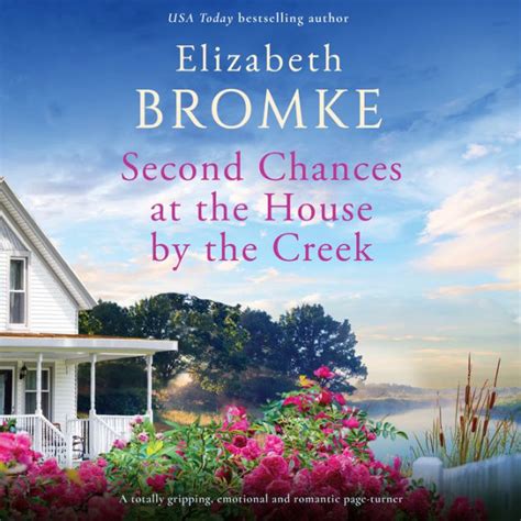 Second Chances At The House By The Creek By Elizabeth Bromke Emily