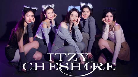 Itzy있지 Cheshire Dance Cover Produced By Susiemeoww S Dance