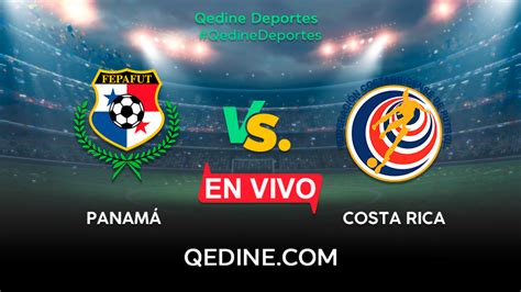 Panamá Vs Costa Rica En Vivo Pronóstico Horarios Y Canales Tv Dónde