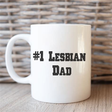 Number 1 Lesbian Dad Mugs Great Gift For Lesbian Dad Energy Lesbians That Dress Like Dads