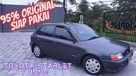 Toyota Starlet Mobil Tua Yang Masih Terjaga Kondisinya Youtube