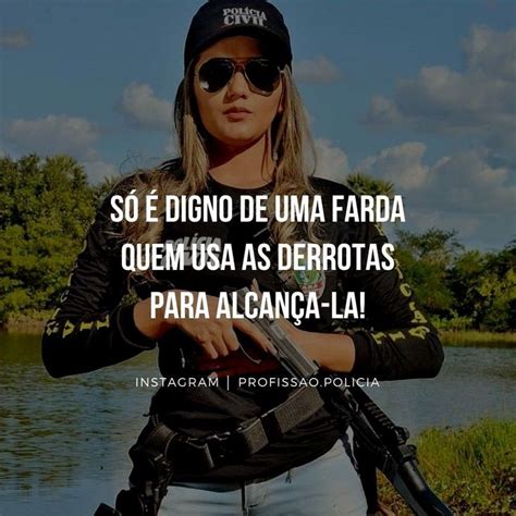 16 Frases Sonho De Ser Policial Feminina References Frases De