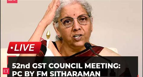 52nd GST Council Meeting Press Conference By Finance Minister Nirmala