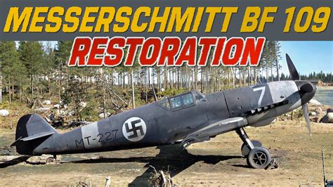 Messerschmitt Bf Restoring A Piece Of History Aircraft Of Ww