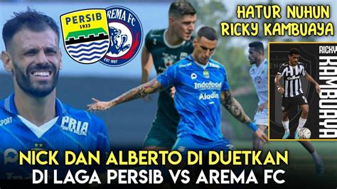 Hatur Nuhun Ricky Kambuayaduet Nick Dan Alberto Vs Arema Fctyronne