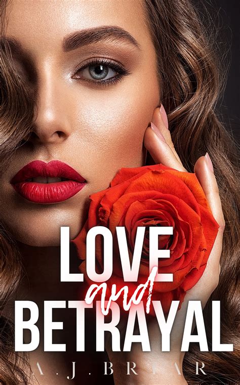 Love and Betrayal (Love &... Book 1) by A.J. Briar | Goodreads