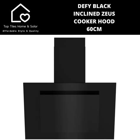 Defy Black Inclined Zeus Cooker Hood 60cm Dch600 Top Tiles Home And Solar