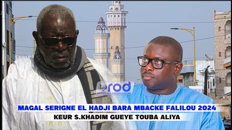 MAGAL SERIGNE EL HADJI BARA MBACKE FALILOU 2024 KEUR S KHADIM GUEYE