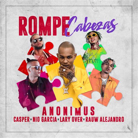 Anonimus Nio García And Casper Mágico Rompe Cabezas Lyrics Genius Lyrics