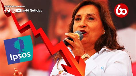 Ipsos 75 de peruanos desaprueban gestión de Dina Boluarte