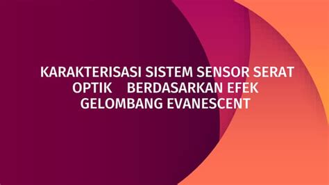 Karakterisasi Sistem Sensor Serat Optik Berdasarkan Efek Gelombang