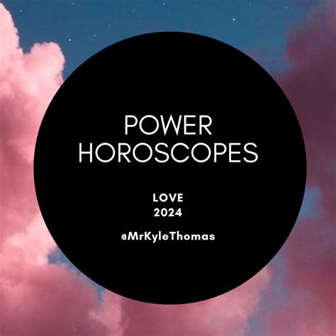 Power Horoscopes 2024 Zodiac Sign Love Predictions — Kyle Thomas Astrology