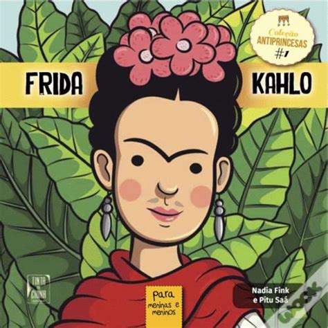 Frida Kahlo de Nadia Fink Ilustração Pitu Saá Livro WOOK