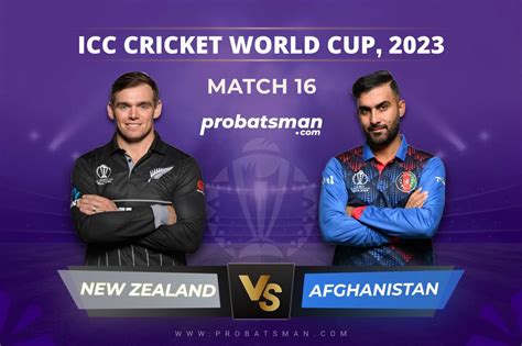 NZ Vs AFG Dream11 Prediction For Match 16 Of ICC Cricket World Cup 2023