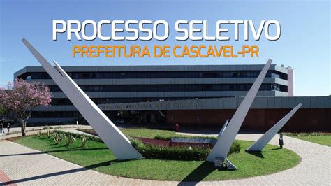 Processo Seletivo Prefeitura De Cascavel Pr Abre Vagas Na Educa O