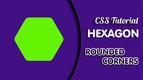 How To Make A Hexagon Rounded Corners Using Html And Css Hexagon