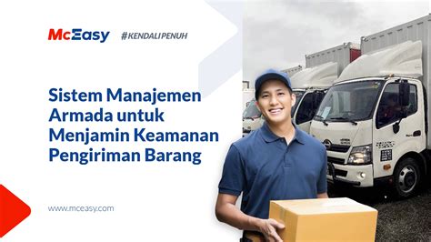 Jamin Keamanan Pengiriman Barang Dengan Sistem Manajemen Armada Mceasy