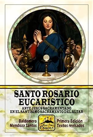 Santo Rosario Eucar Stico Ante Jes S Sacramentado En El Sant Simo