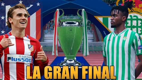 FIFA 19 Modo Carrera Betis FINAL DE LA CHAMPIONS LEAGUE 36 YouTube