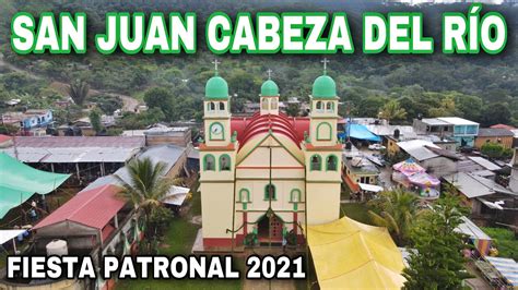 San Juan Cabeza Del R O Fiesta Patronal Youtube