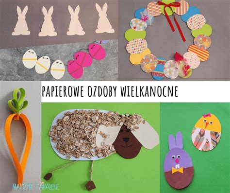 Papierowe Ozdoby Wielkanocne Diy Blog Matczyne Fanaberie