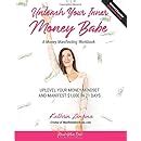 Unleash Your Inner Money Babe Uplevel Your Money Mindset And Manifest In Days