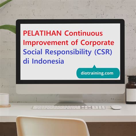 Pelatihan Continuous Improvement Of Corporate Social Responsibility