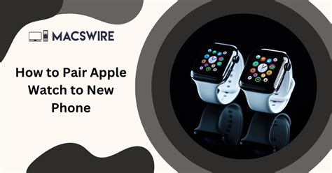 How To Pair Apple Watch To New Phone Easy Setup Guide