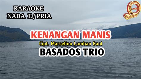 KARAOKE KENANGAN MANIS BASADOS TRIO NADA COWOK YouTube