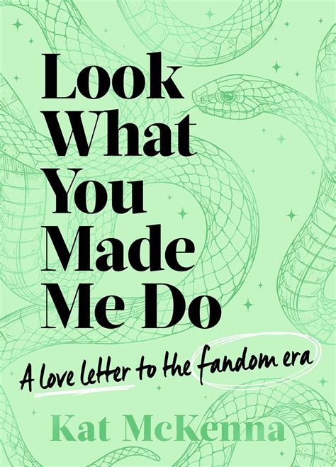 Look What You Made Me Do Book By Kat Mckenna Official Publisher Page Simon And Schuster Uk