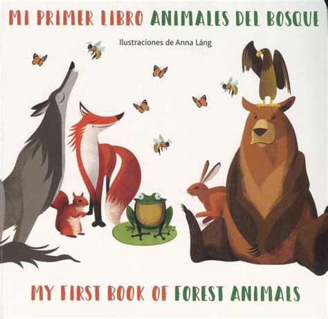 My First Book Of Animals Bilingual Mi Primer Libro Animales Del Bosque