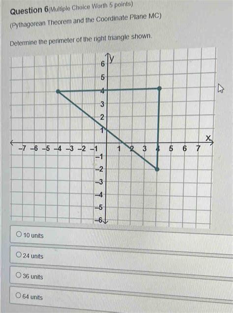 Question 6 Multiple Choice Worth 5 Points Pythagorean Theorem And The