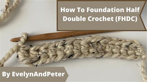 How To Work A Foundation Half Double Crochet Fhdc Beginner Crochet Youtube