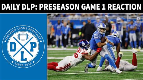 Daily Dlp Detroit Lions Preseason Game Reaction Detroit Lions